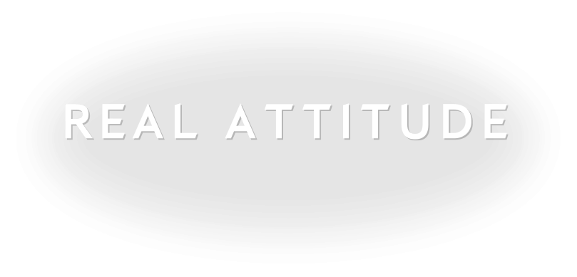 real attitude